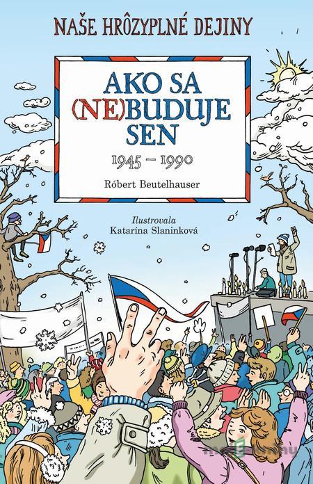 Ako sa (ne)buduje sen - Róbert Beutelhauser Ako sa (ne)buduje sen - Róbert Beutelhauser