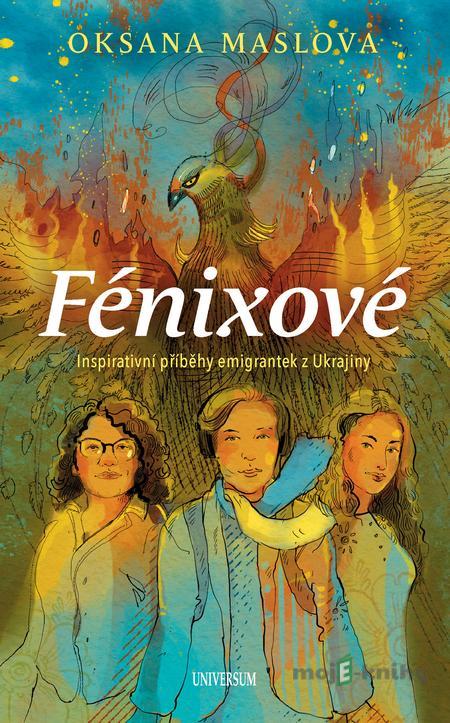 Fénixové z Ukrajiny - Oksana Maslova Fénixové z Ukrajiny - Oksana Maslova