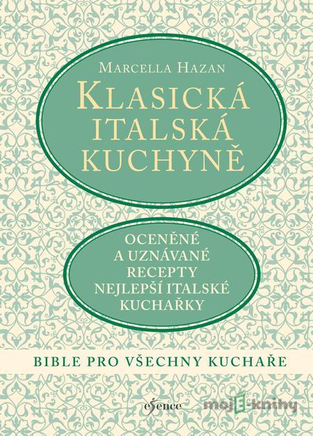 Klasická italská kuchyně - Marcella Hazan Klasická italská kuchyně - Marcella Hazan