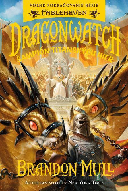 Dragonwatch 4: Šampión Titanských hier - Brandon Mull Dragonwatch 4: Šampión Titanských hier - Brandon Mull
