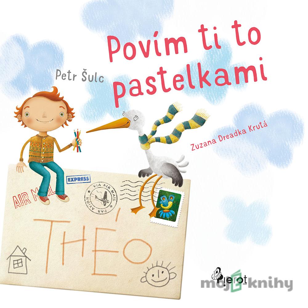 Povím ti to pastelkami - Petr Šulc, Zuzana Dreadka Krutá Povím ti to pastelkami - Petr Šulc, Zuzana Dreadka Krutá