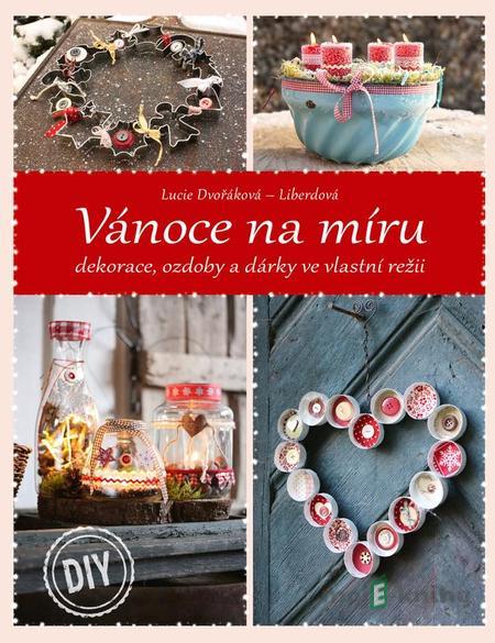 Vánoce na míru - Lucie Dvořáková - Liberdová Vánoce na míru - Lucie Dvořáková - Liberdová