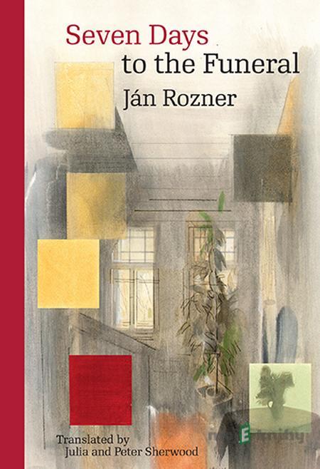 Seven Days to the Funeral - Ján Rozner Seven Days to the Funeral - Ján Rozner