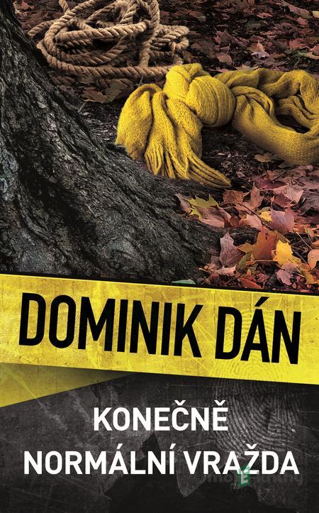 Konečně normální vražda - Dominik Dán Konečně normální vražda - Dominik Dán