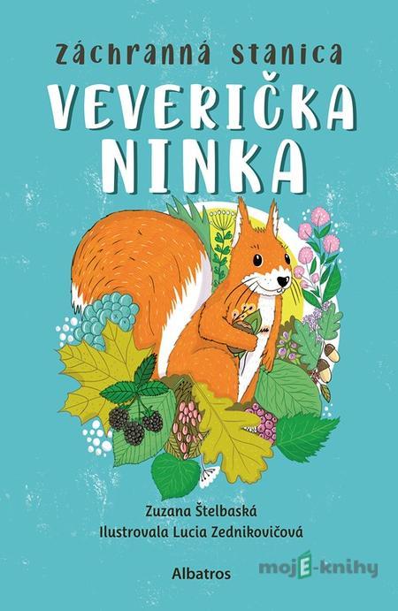 Záchranná stanica: Veverička Nina - Zuzana Štelbaská Záchranná stanica: Veverička Nina - Zuzana Štelbaská