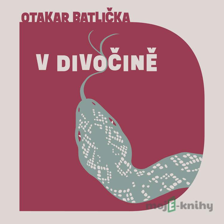 V divočině - Otakar Batlička V divočině - Otakar Batlička