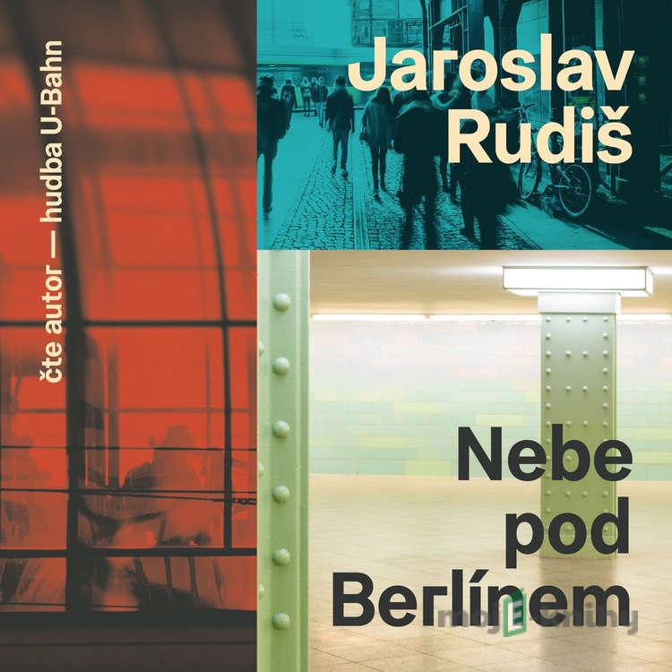 Nebe pod Berlínem - 2. vydání - Jaroslav Rudiš Nebe pod Berlínem - 2. vydání - Jaroslav Rudiš