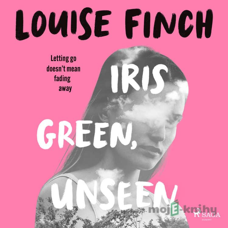 Iris Green, Unseen (EN) - Louise Finch Iris Green, Unseen (EN) - Louise Finch