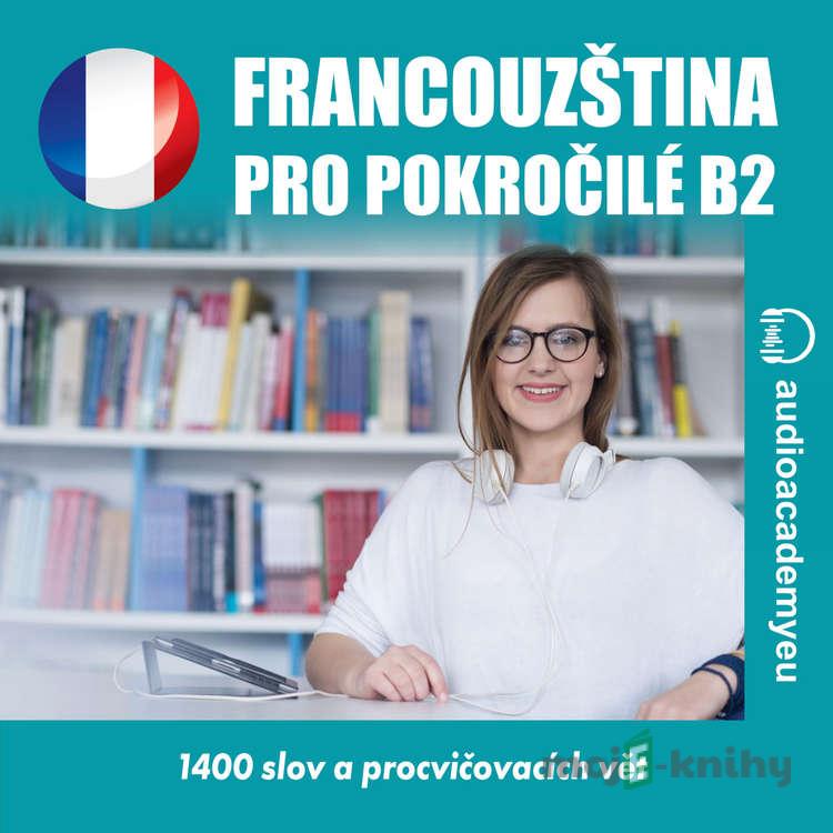 Francouzština pro pokročilé B2 - Tomáš Dvořáček Francouzština pro pokročilé B2 - Tomáš Dvořáček