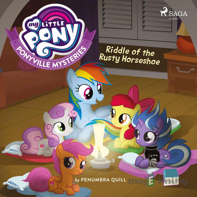 My Little Pony: Ponyville Mysteries: Riddle of the Rusty Horseshoe (EN) - Penumbra Quill My Little Pony: Ponyville Mysteries: Riddle of the Rusty Horseshoe (EN) - Penumbra Quill