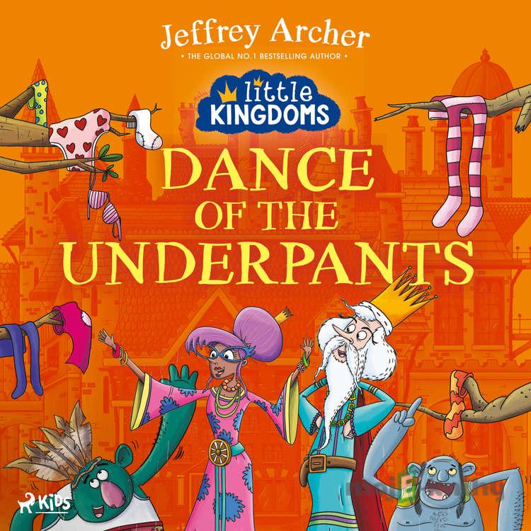 Little Kingdoms: Dance of the Underpants (EN) - Jeffrey Archer Little Kingdoms: Dance of the Underpants (EN) - Jeffrey Archer