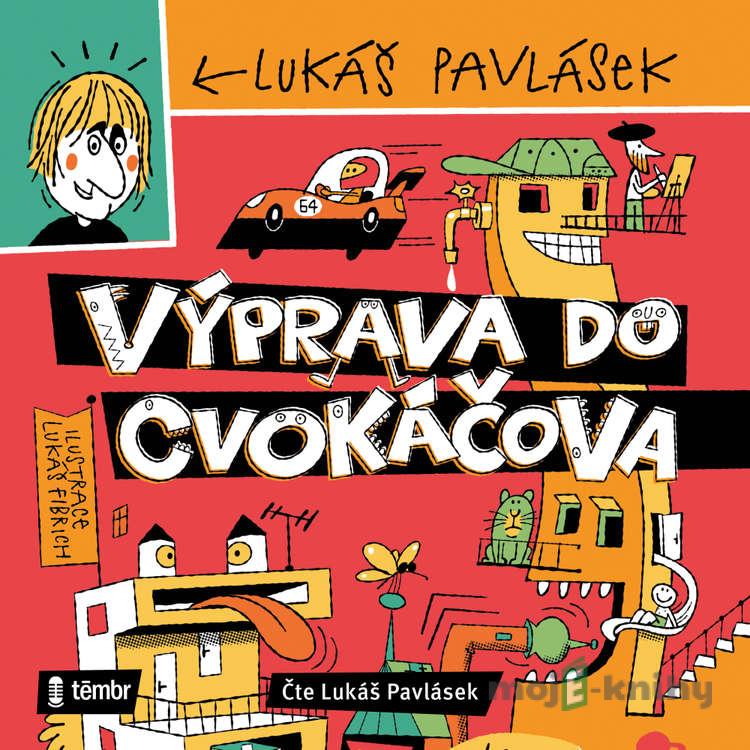 Výprava do Cvokáčova - Lukáš Pavlásek Výprava do Cvokáčova - Lukáš Pavlásek
