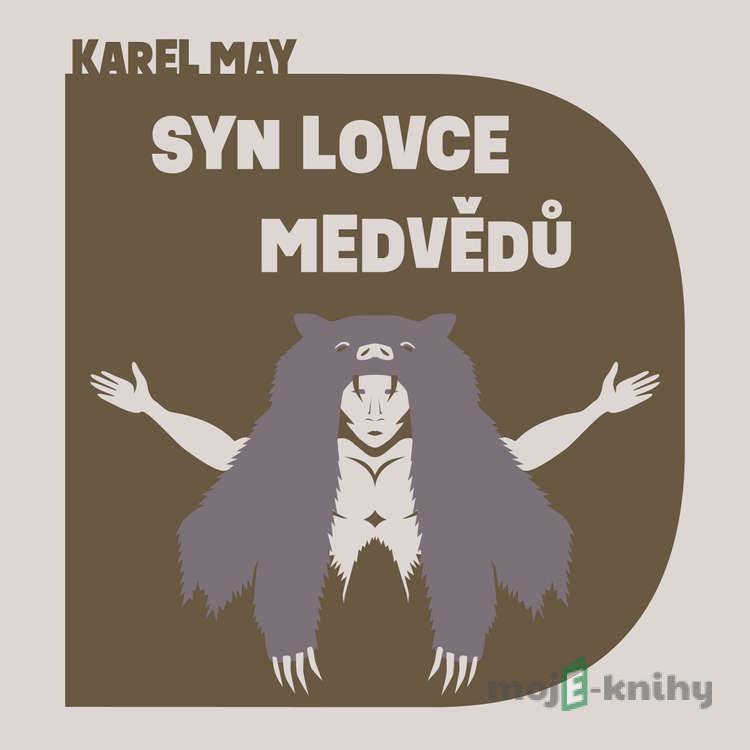 Syn lovce medvědů - Karel May Syn lovce medvědů - Karel May