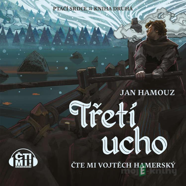 Třetí ucho - Jan Hamouz Třetí ucho - Jan Hamouz
