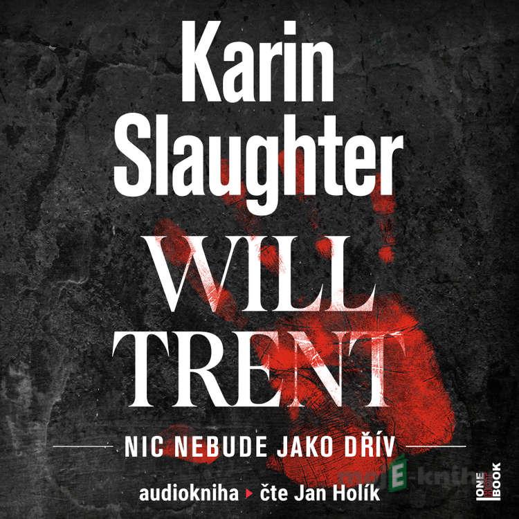 Nic nebude jako dřív - Karin Slaughter Nic nebude jako dřív - Karin Slaughter