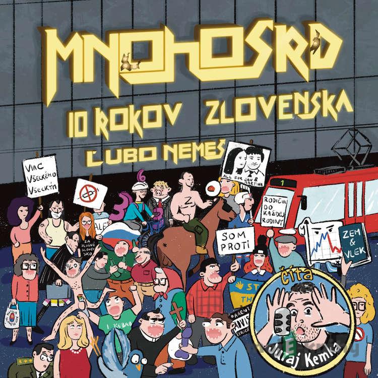 Mnohosrd 10 rokov Zlovenska - Ľubomír Nemeš Mnohosrd 10 rokov Zlovenska - Ľubomír Nemeš