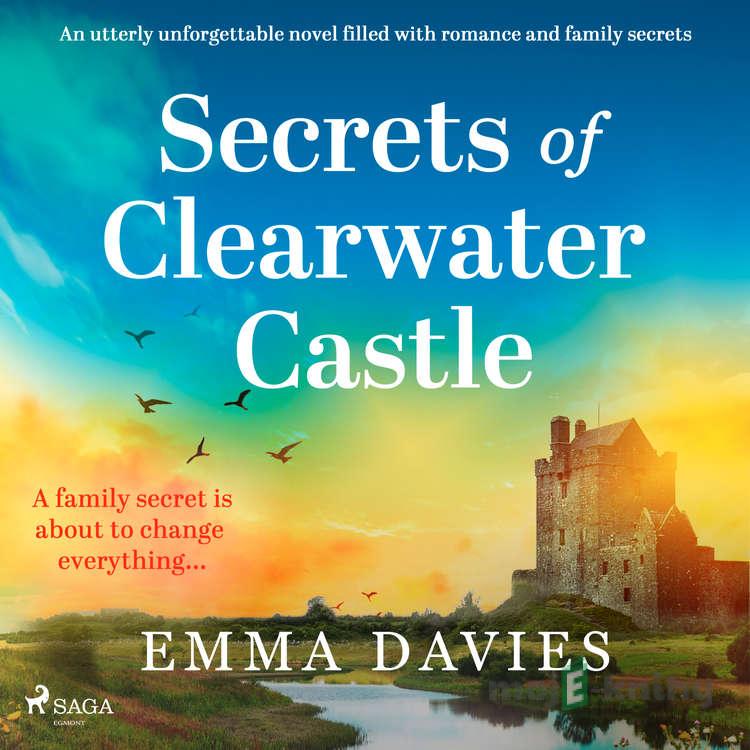 Secrets of Clearwater Castle (EN) - Emma Davies Secrets of Clearwater Castle (EN) - Emma Davies
