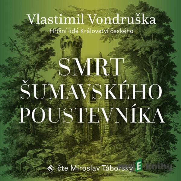 Smrt šumavského poustevníka - Vlastimil Vondruška