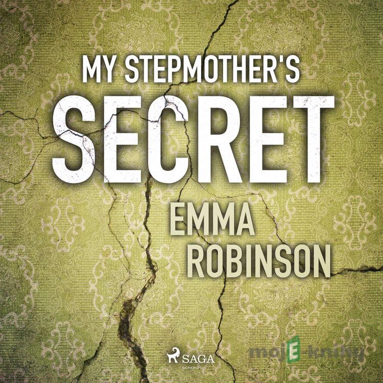 My Stepmother's Secret (EN) - Emma Robinson My Stepmother's Secret (EN) - Emma Robinson