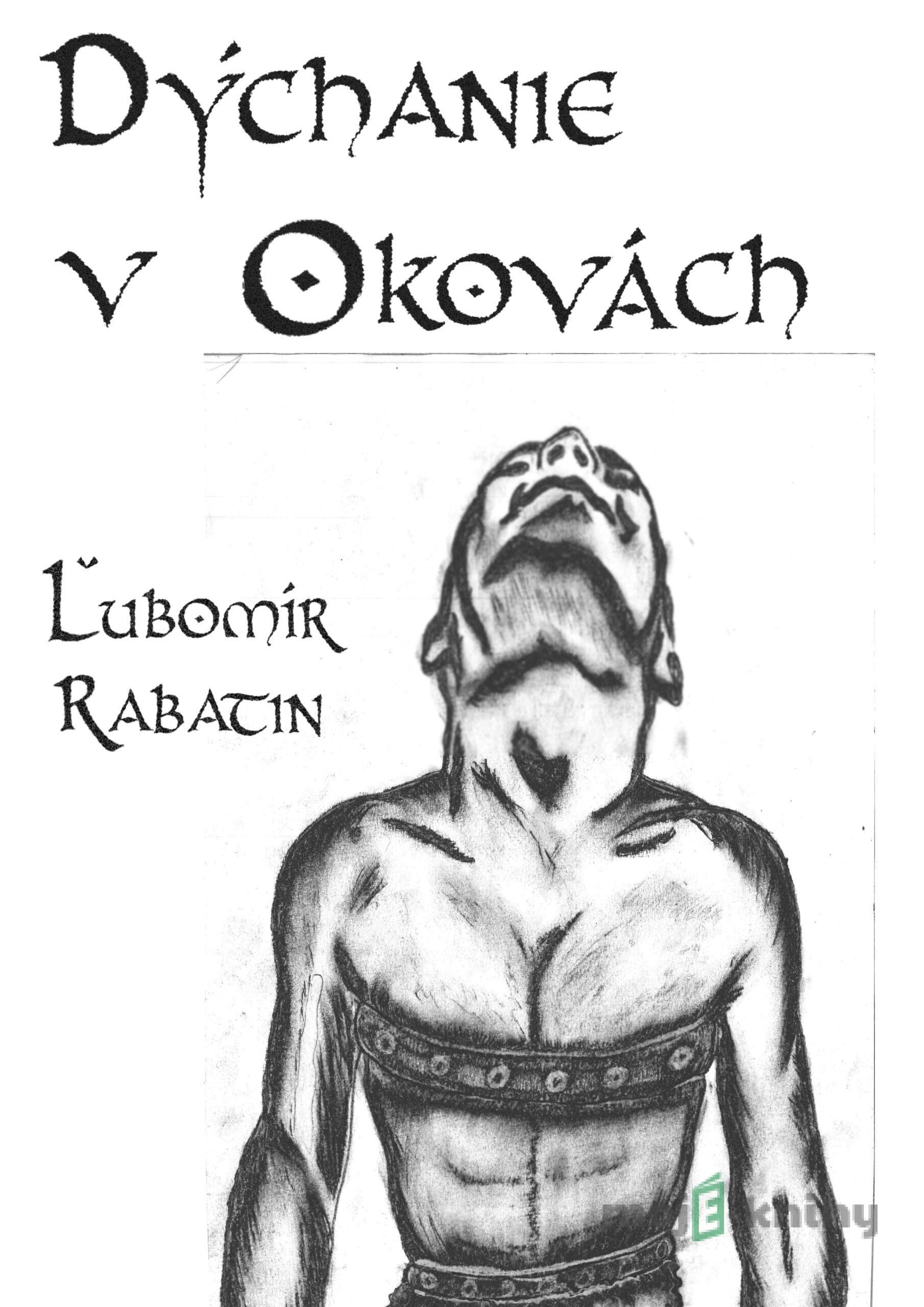 Dýchanie v okovách - Ľubomír Rabatin Dýchanie v okovách - Ľubomír Rabatin