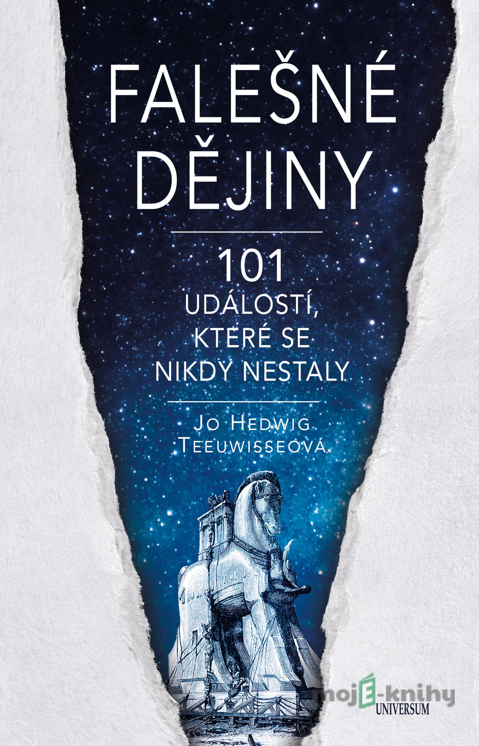 Falešné dějiny - Hedwig Jo Teeuwisse Falešné dějiny - Hedwig Jo Teeuwisse
