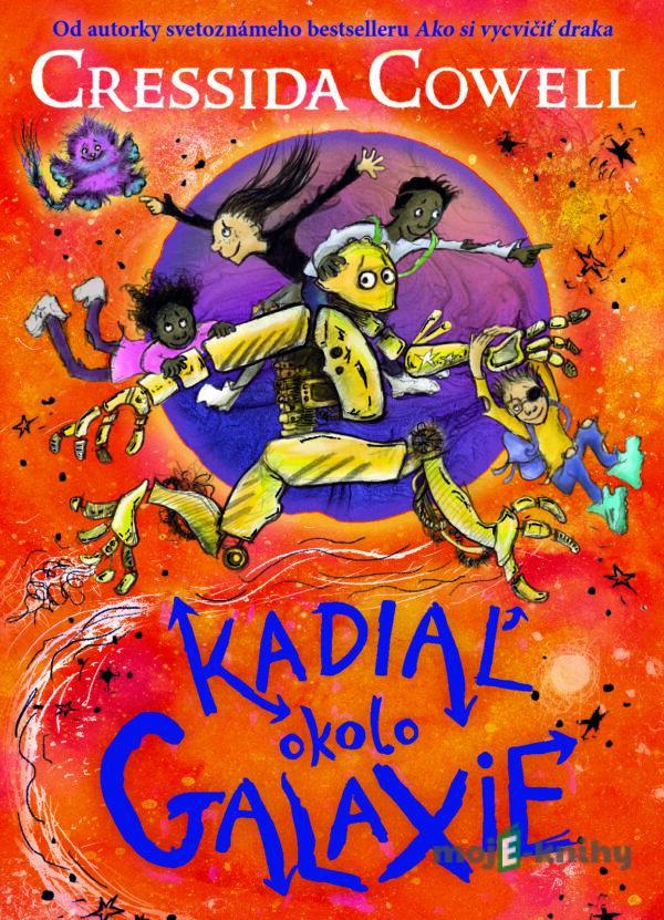 Kadiaľ okolo galaxie - Cressida Cowell