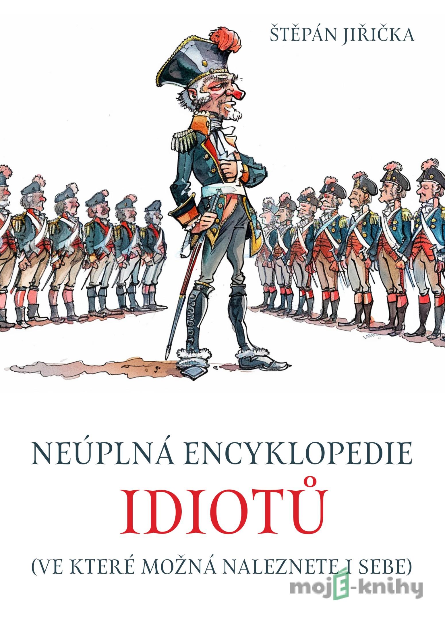 Neúplná encyklopedie idiotů - Štěpán Jiřička Neúplná encyklopedie idiotů - Štěpán Jiřička