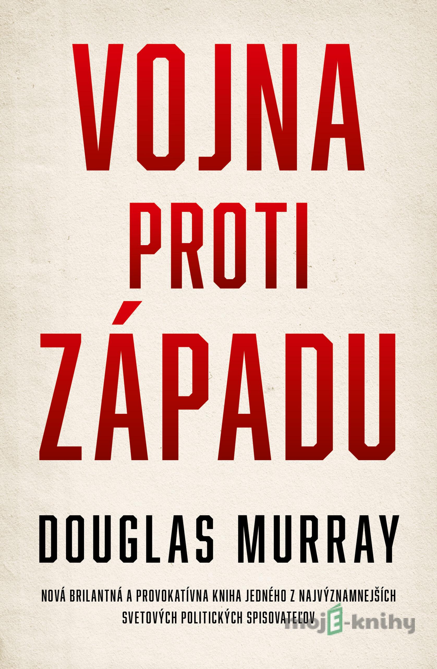 Vojna proti Západu - Douglas Murray Vojna proti Západu - Douglas Murray