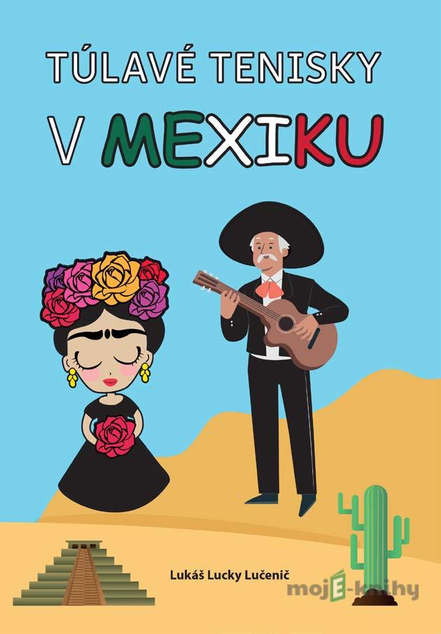 Túlavé tenisky v Mexiku - Túlavé tenisky v Mexiku Túlavé tenisky v Mexiku - Túlavé tenisky v Mexiku