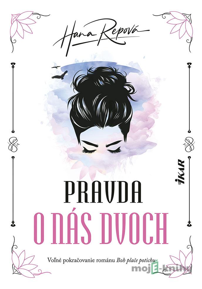 Pravda o nás dvoch - Hana Repová Pravda o nás dvoch - Hana Repová