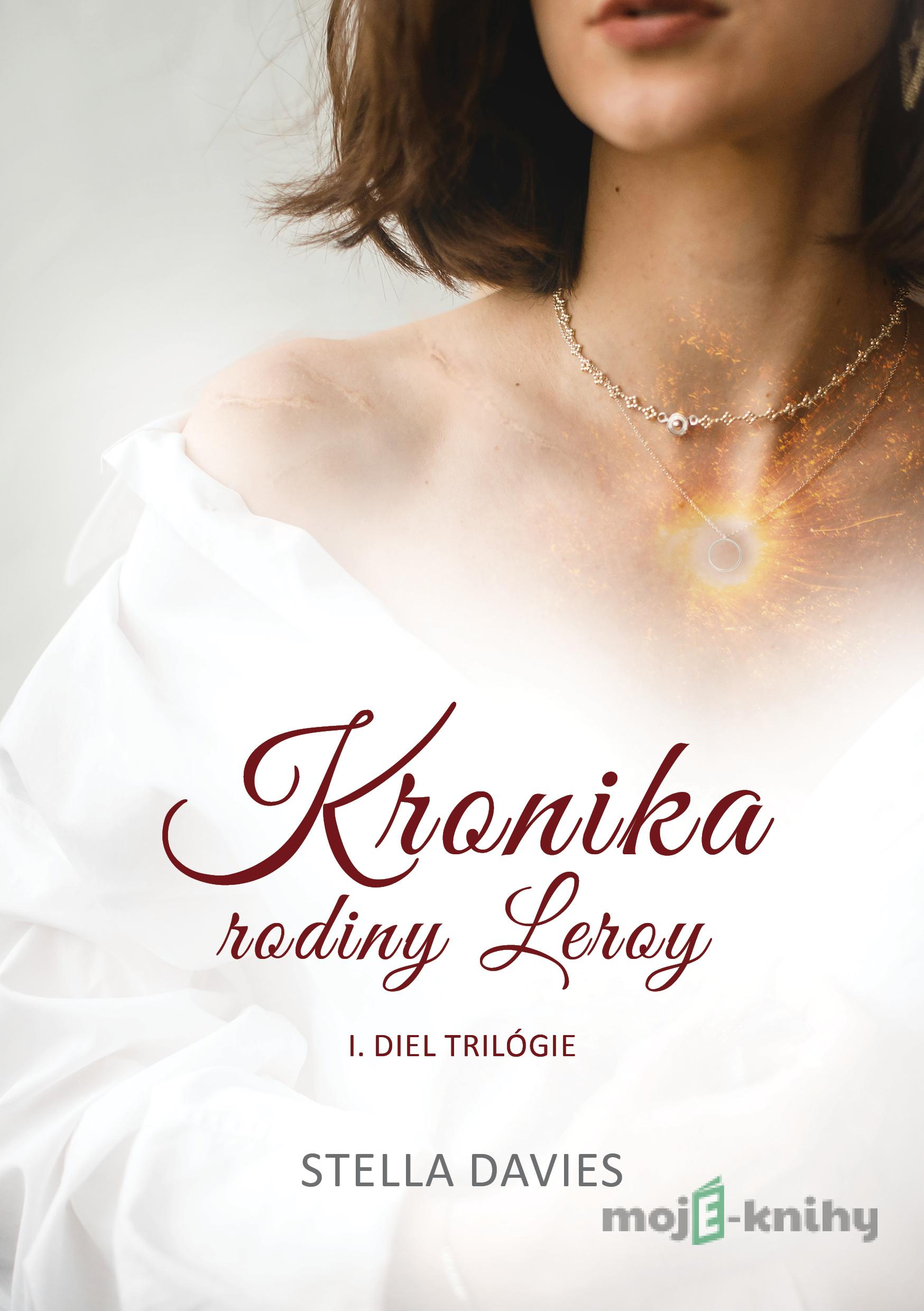 Kronika rodiny Leroy - Stella Davies Kronika rodiny Leroy - Stella Davies