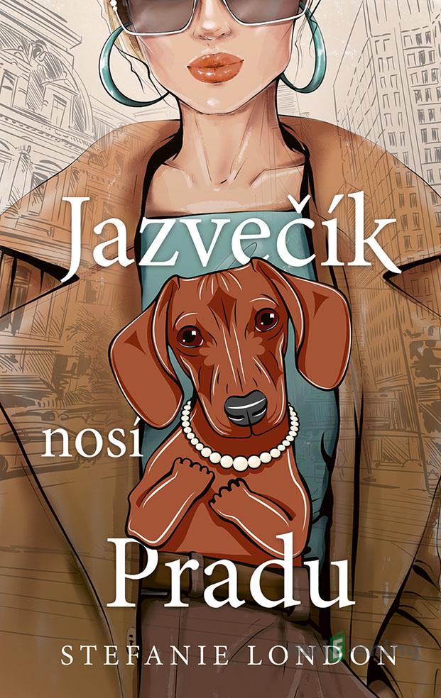 Jazvečík nosí Pradu - Stefanie London Jazvečík nosí Pradu - Stefanie London