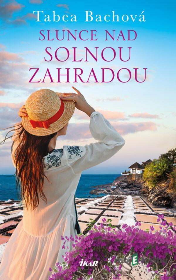 Solná zahrada: Slunce nad solnou zahradou - Tabea Bach