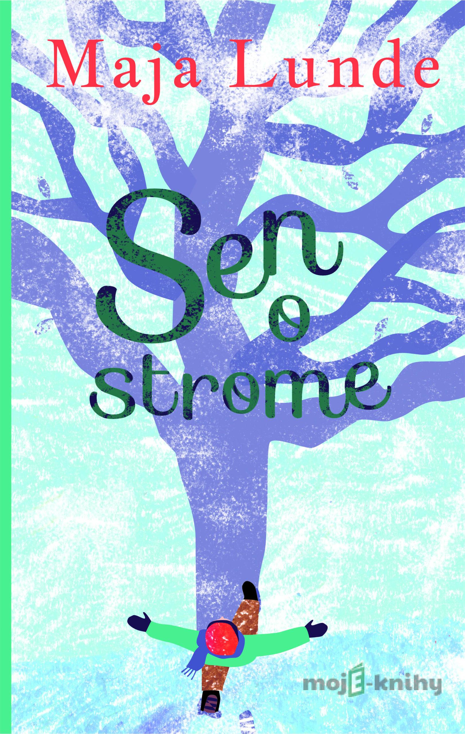 Sen o strome - Maja Lunde Sen o strome - Maja Lunde