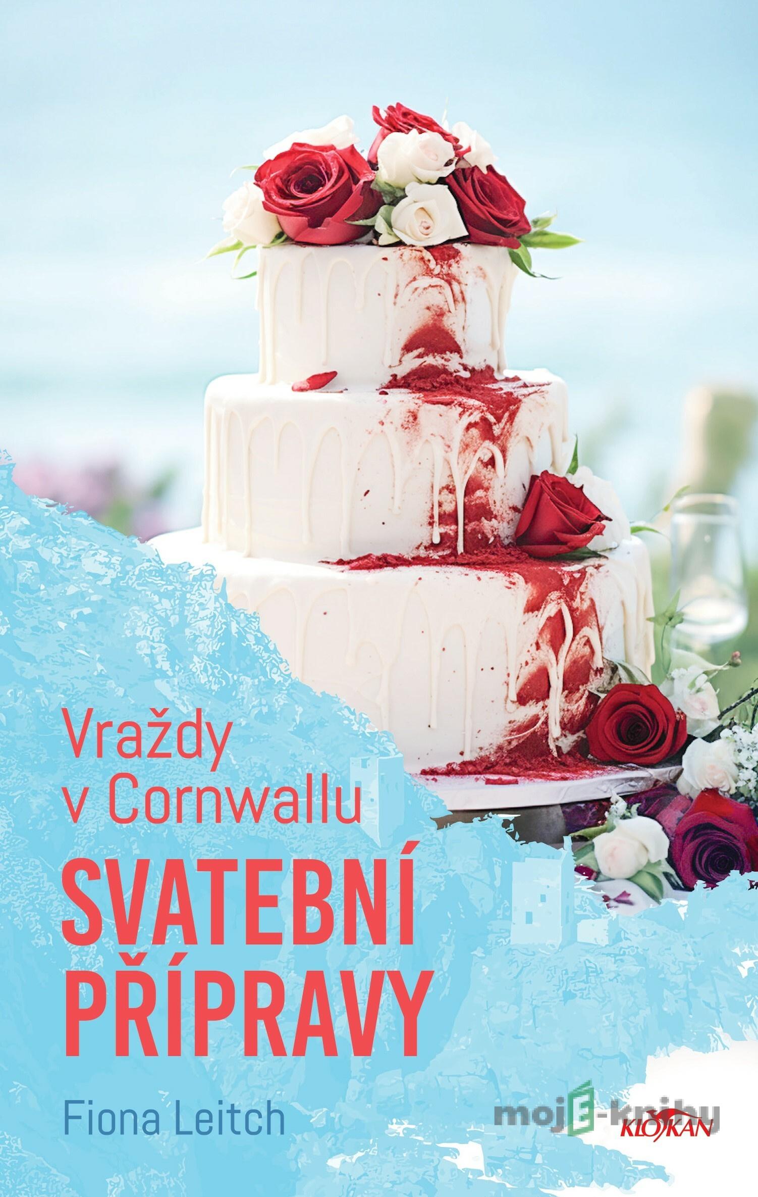 Vraždy v Cornwallu Svatební přípravy - Fiona Leitch Vraždy v Cornwallu Svatební přípravy - Fiona Leitch