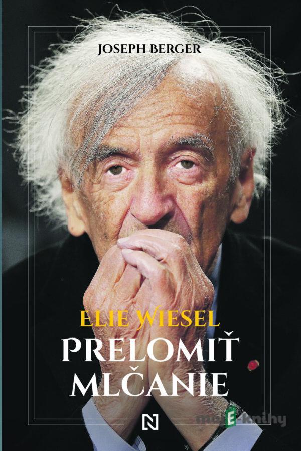 Elie Wiesel - Joseph Berger