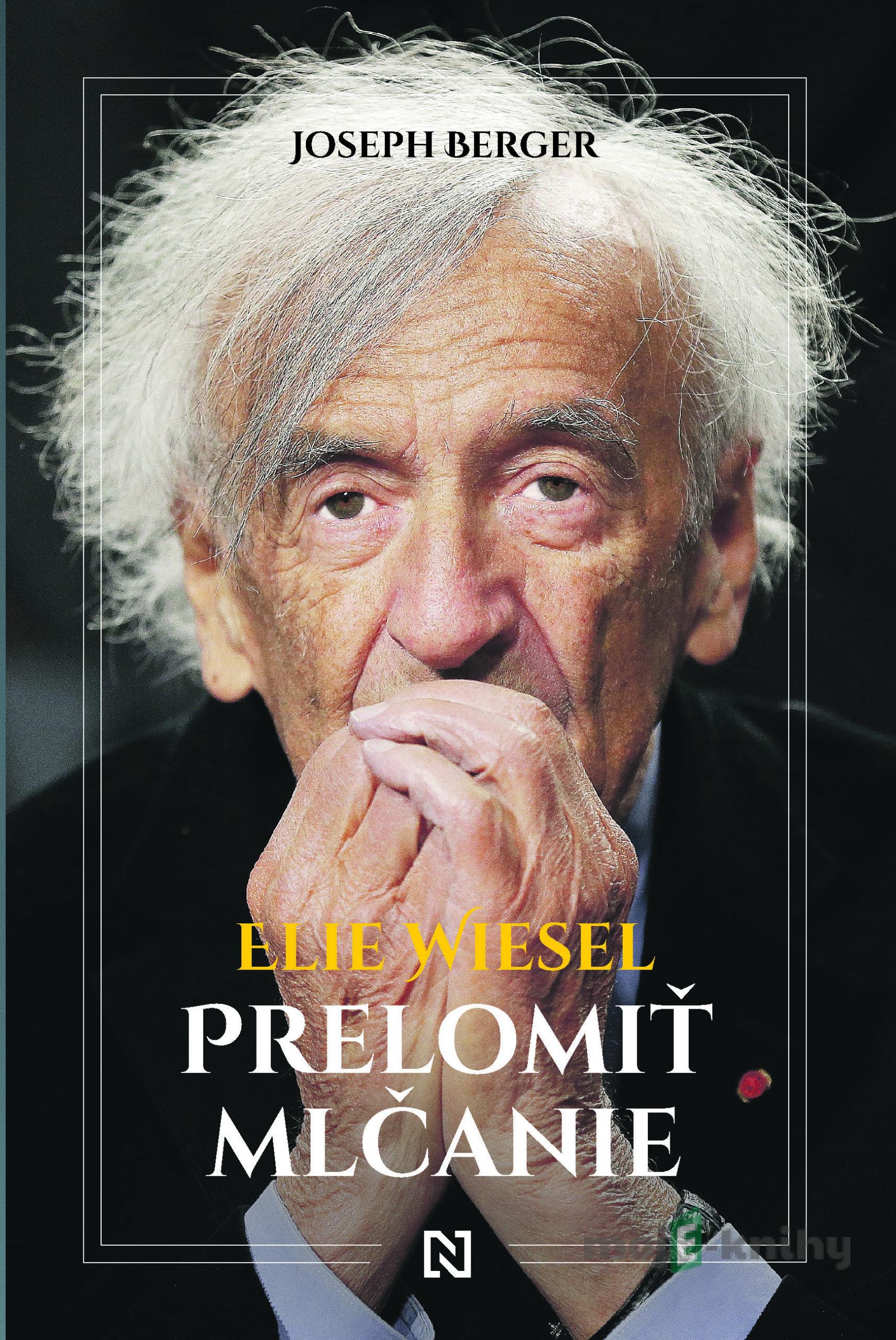 Elie Wiesel - Joseph Berger Elie Wiesel - Joseph Berger