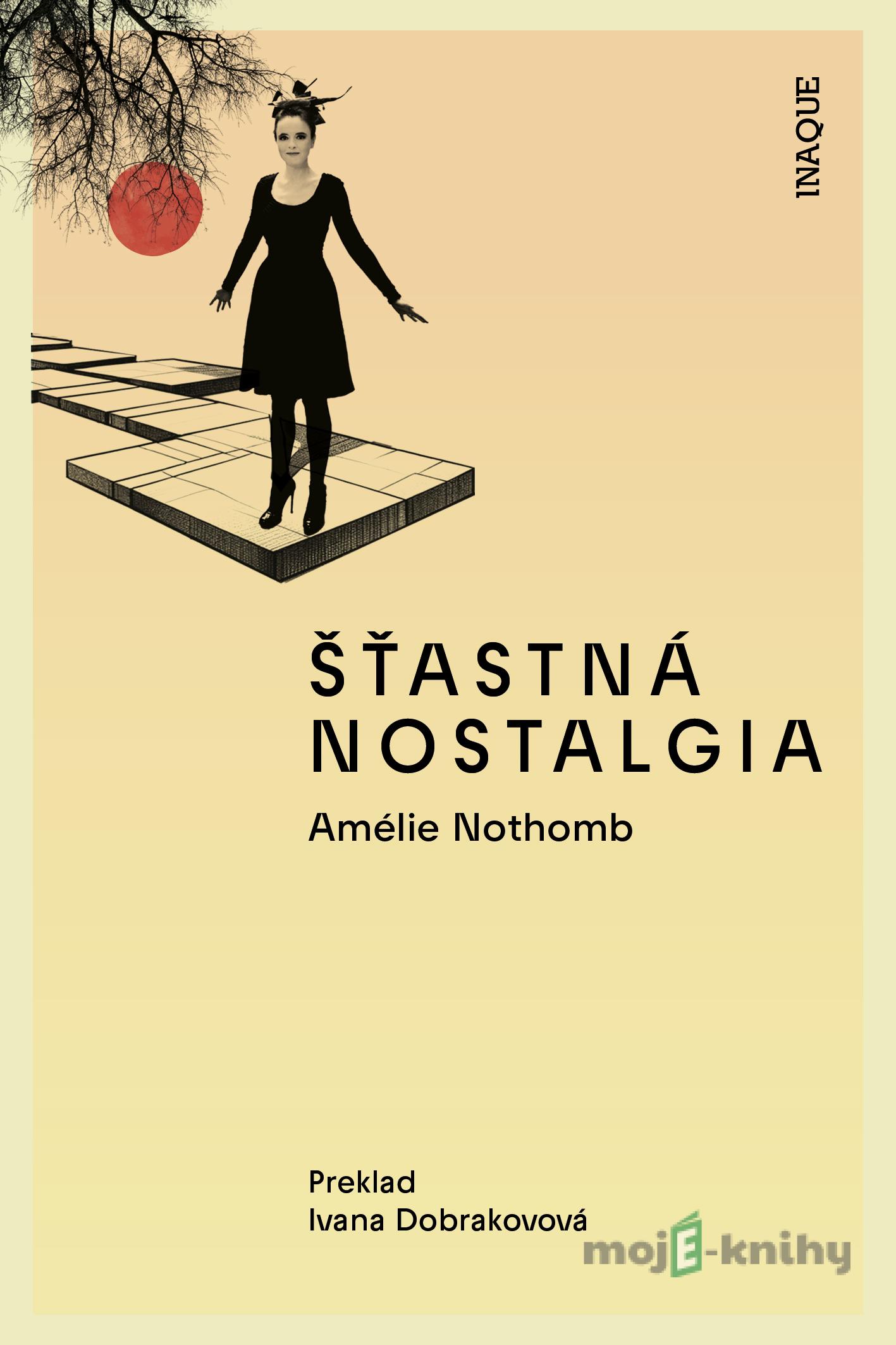 Šťastná nostalgia - Amélie Nothomb Šťastná nostalgia - Amélie Nothomb