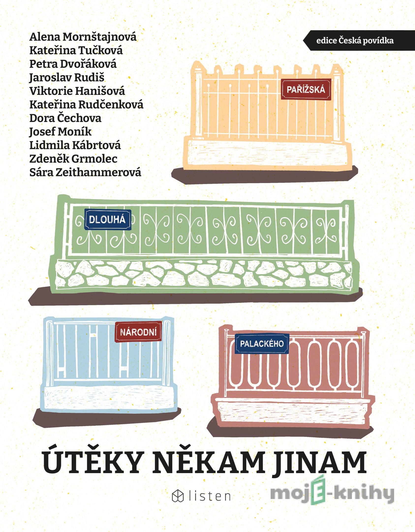Útěky někam jinam - Alena Mornštajnová, Jaroslav Rudiš, Josef Moník, Kateřina Rudčenková, Lidmila Kábrtová, Michaela Klevisová, Petra Dvořáková a Sára Zeithammerová Útěky někam jinam - Alena Mornštajnová, Jaroslav Rudiš, Josef Moník, Kateřina Rudčenková, Lidmila Kábrtová, Michaela Klevisová, Petra Dvořáková a Sára Zeithammerová