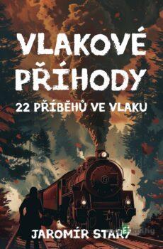 Vlakové příhody - Jaromír Starý