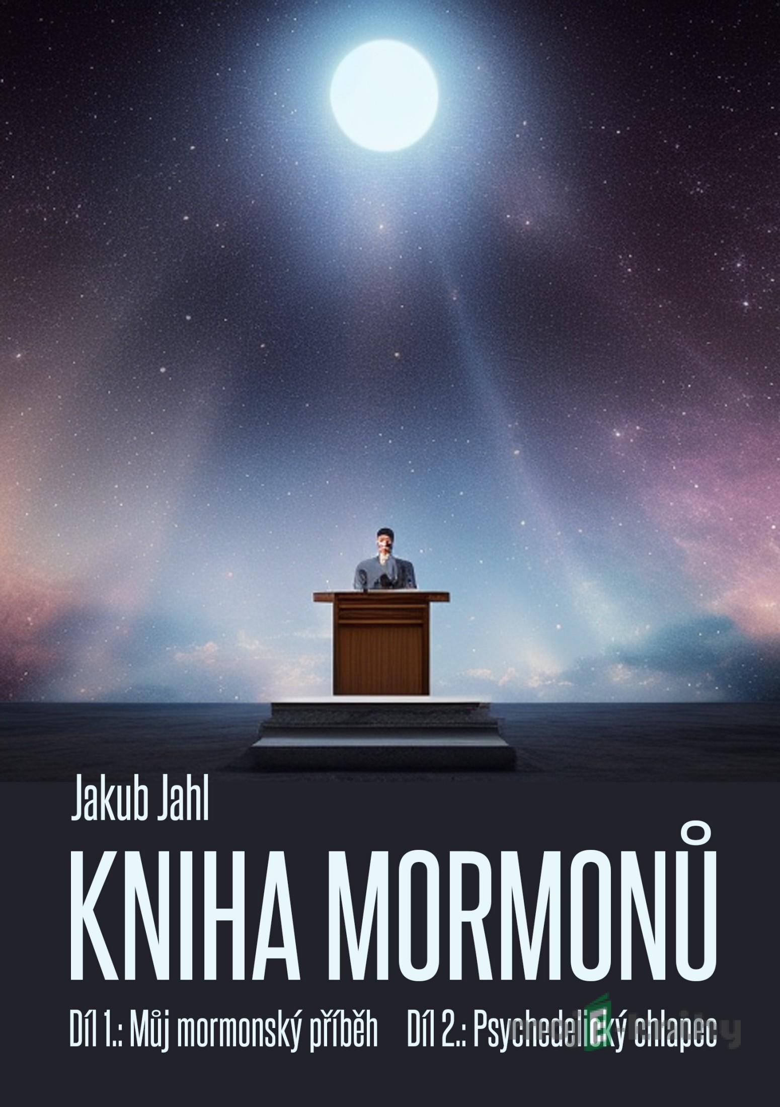 Kniha mormonů - Jakub Jahl Kniha mormonů - Jakub Jahl