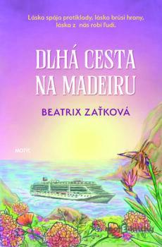 Dlhá cesta na Madeiru - Beatrix Zaťková