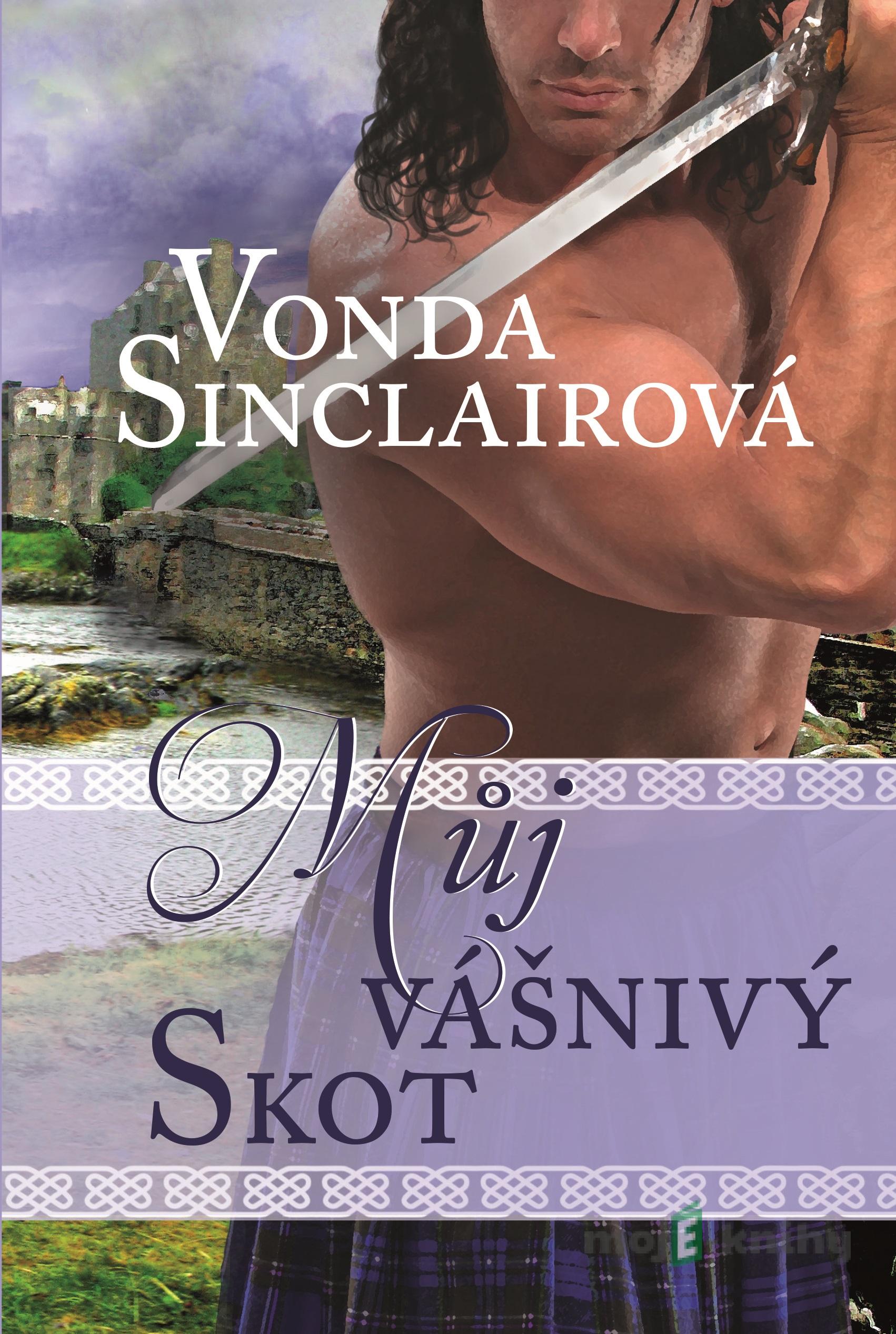 Můj vášnivý Skot - Vonda Sinclair Můj vášnivý Skot - Vonda Sinclair