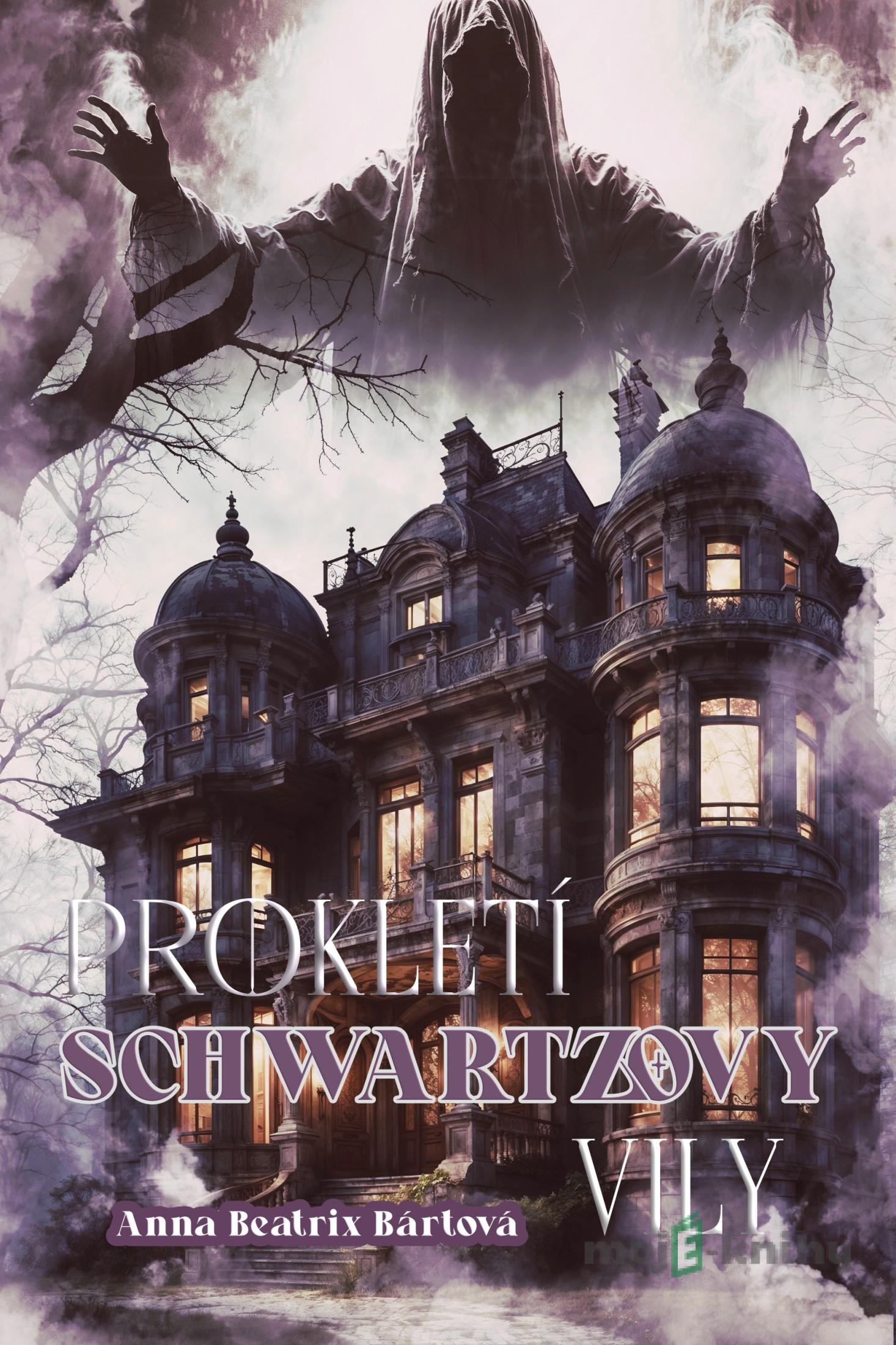 Prokletí Schwartzovy vily - Anna Beatrix Bártová Prokletí Schwartzovy vily - Anna Beatrix Bártová
