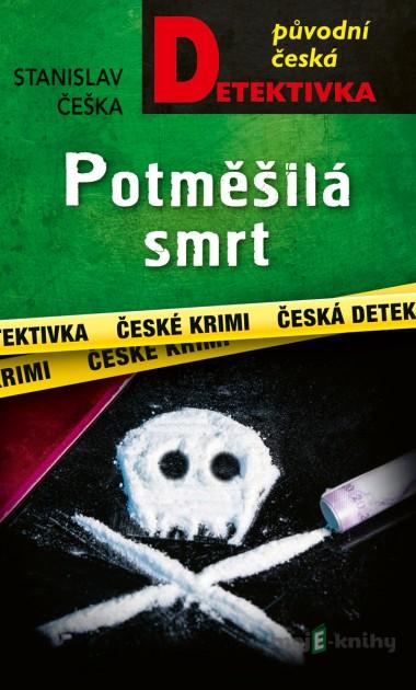 Potměšilá smrt - Stanislav Češka Potměšilá smrt - Stanislav Češka
