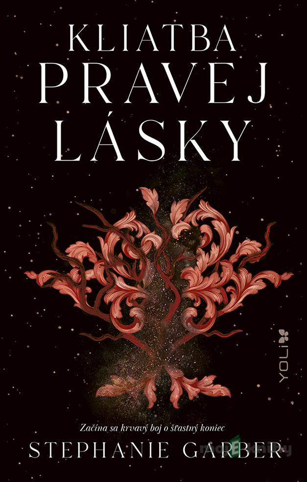 Kliatba pravej lásky - Stephanie Garber Kliatba pravej lásky - Stephanie Garber