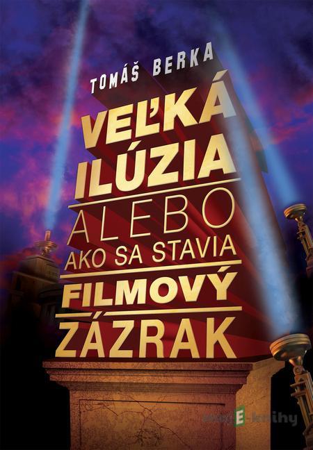 Veľká ilúzia - Tomáš Berka Veľká ilúzia - Tomáš Berka