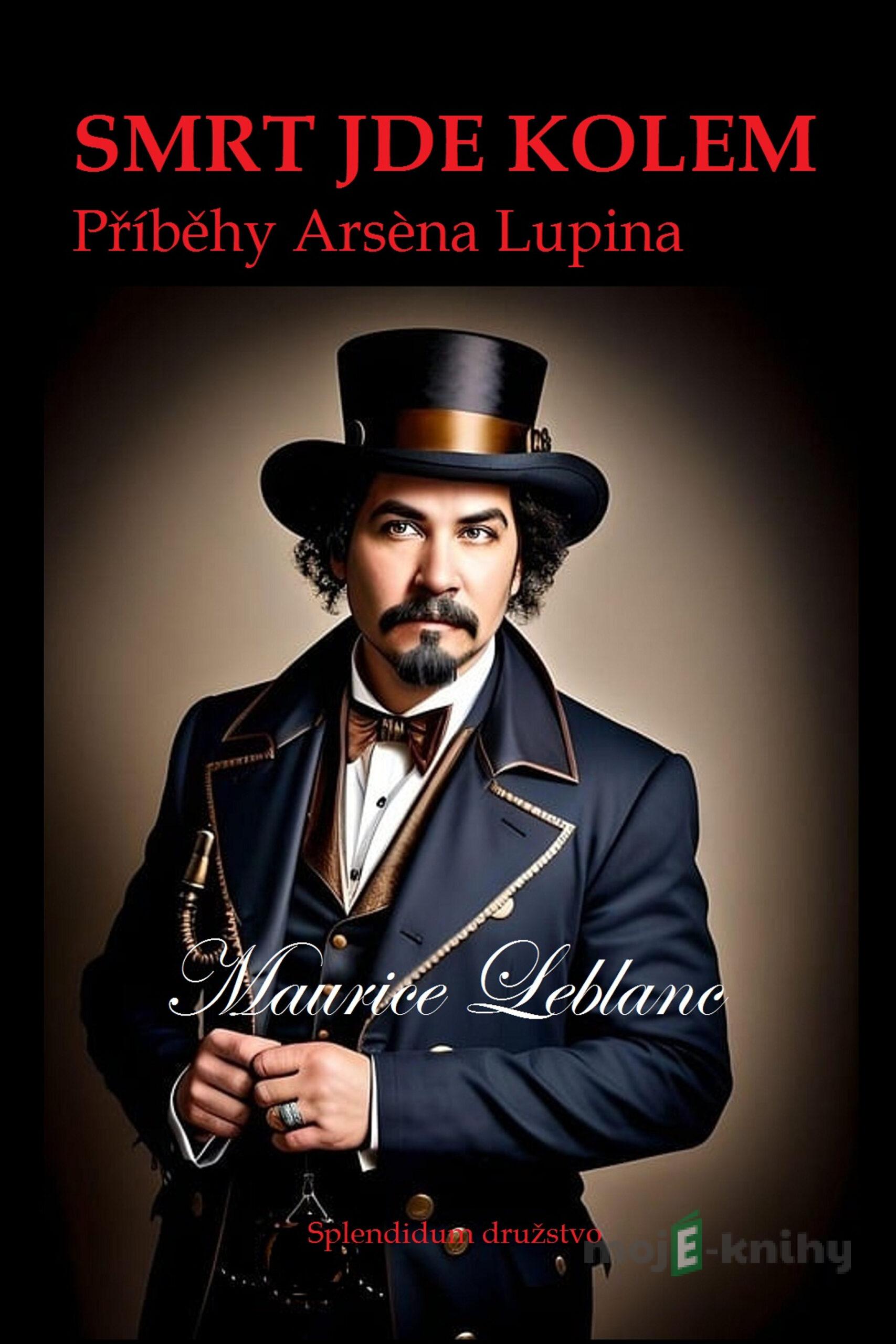 Smrt jde kolem - Maurice Leblanc Smrt jde kolem - Maurice Leblanc