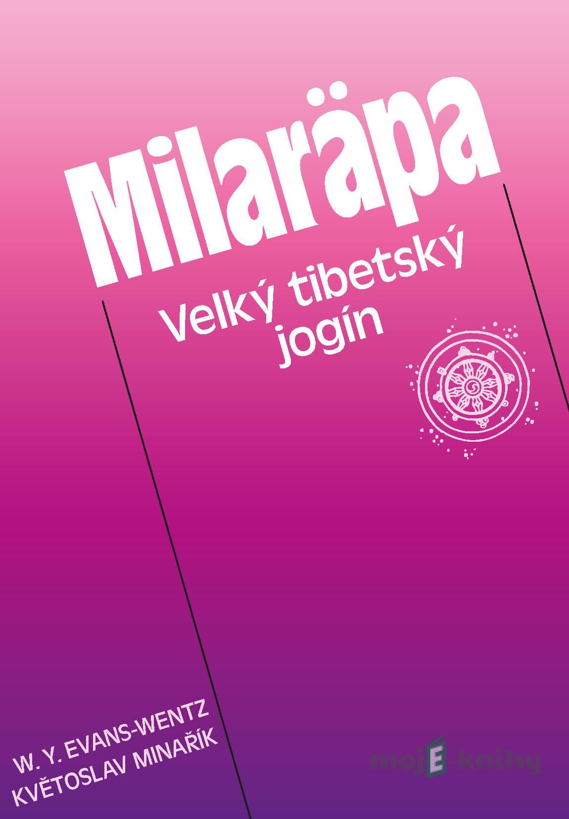 Milaräpa - W.Y. Evans-Wentz a Květoslav Minařík Milaräpa - W.Y. Evans-Wentz a Květoslav Minařík