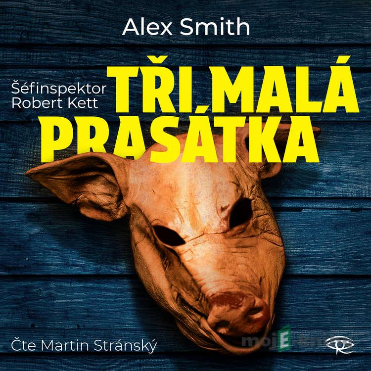 Tři malá prasátka - Alex Smith Tři malá prasátka - Alex Smith